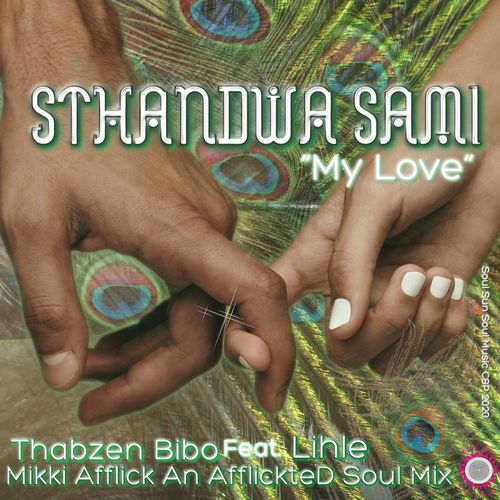 Thabzen Bibo ft Lihle - Sthandwa Sami 'My Love' / Soul Sun Soul Music