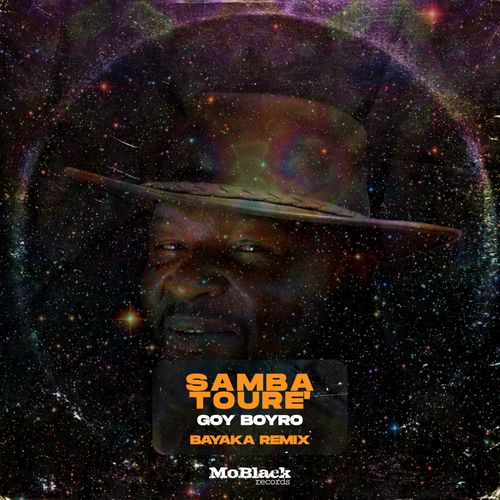 Samba Touré - Goy Boyro (Bayaka Remix) / MoBlack Records