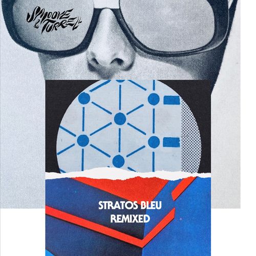 Smoove & Turrell - Stratos Bleu Remixed / Jalapeno Records