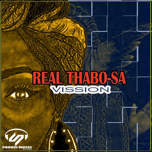 Real Thabo-SA - Vission / Shungi Music
