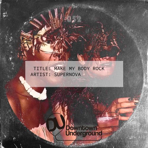 Supernova - Make My Body Rock / Downtown Underground