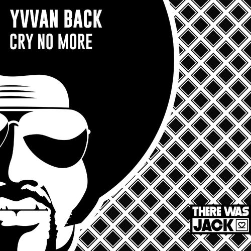 Yvvan Back - Cry No More / There Was Jack