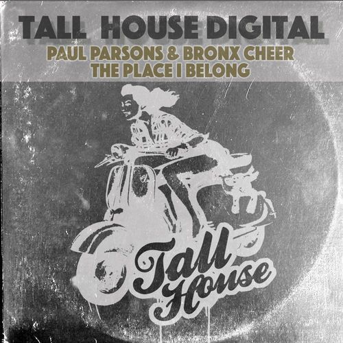 Paul Parsons & Bronx Cheer - The Place I Belong / Tall House Digital