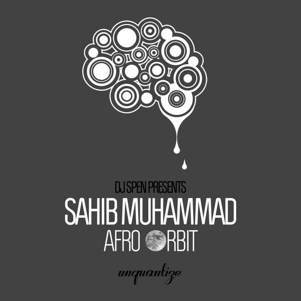 Sahib Muhammad - Afro Orbit / Unquantize