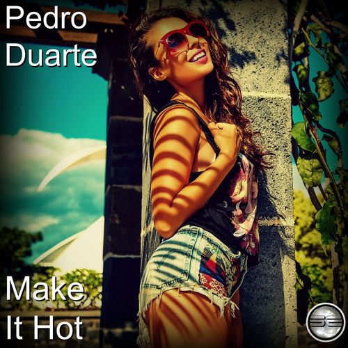 Pedro Duarte - Make It Hot / Soulful Evolution