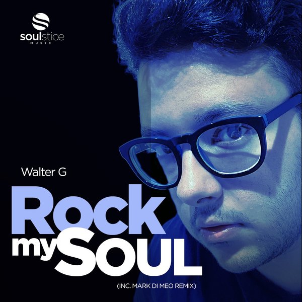 Walter G - Rock My Soul / Soulstice Music