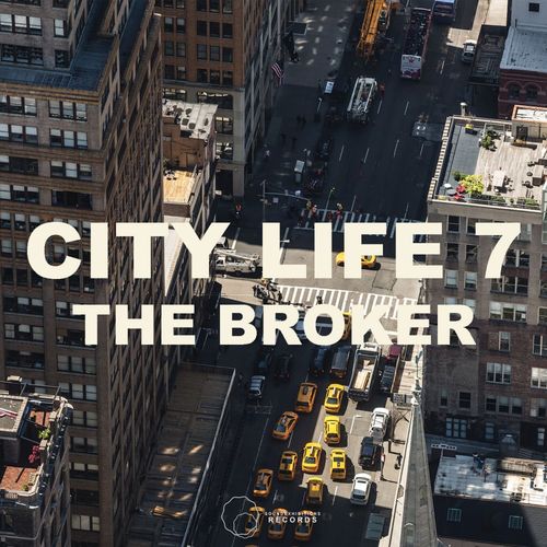 The Broker - City Life 7 / Sound-Exhibitions-Records