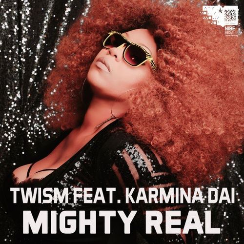 Twism ft Karmina Dai - Mighty Real / NIBE Media – Sound Factory
