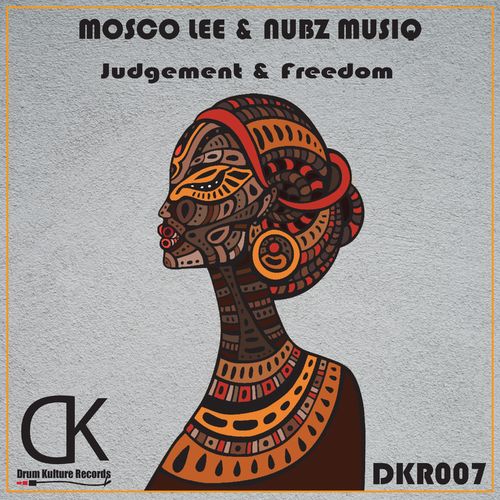 Mosco Lee & Nubz MusiQ - Judgement & Freedom / Drum Kulture Records