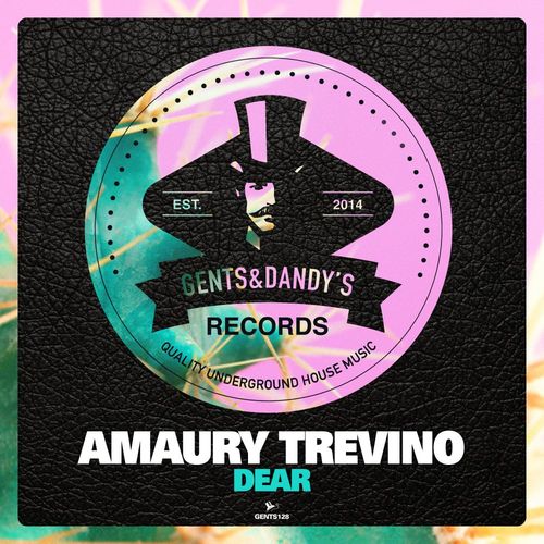 Amaury Trevino - Dear / Gents & Dandy's