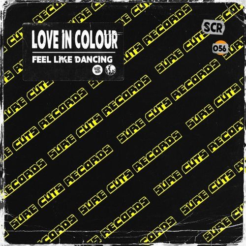 Love In Colour - Feel Like Dancing / Sure Cuts Records