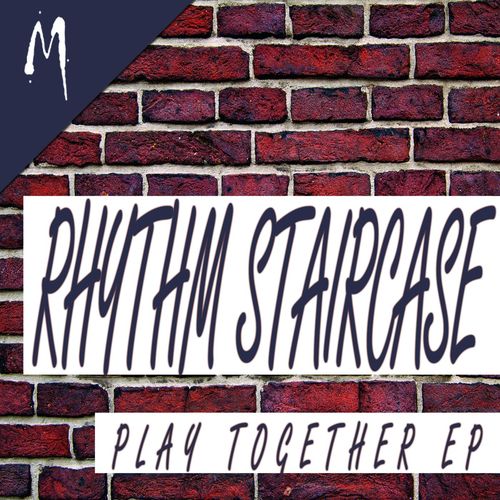 Rhythm Staircase - Play Together EP / Melodymathics