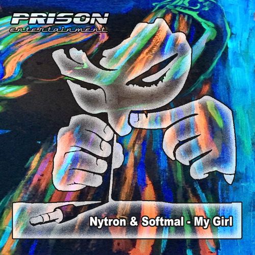 Softmal & Nytron - My Girl / PRISON Entertainment