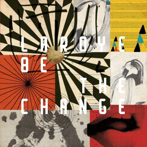 Laroye - Be The Change / Freerange Records