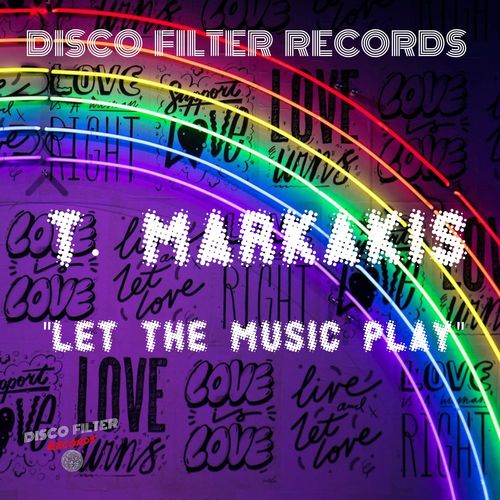 T.Markakis - Let The Music Play / Disco Filter Records