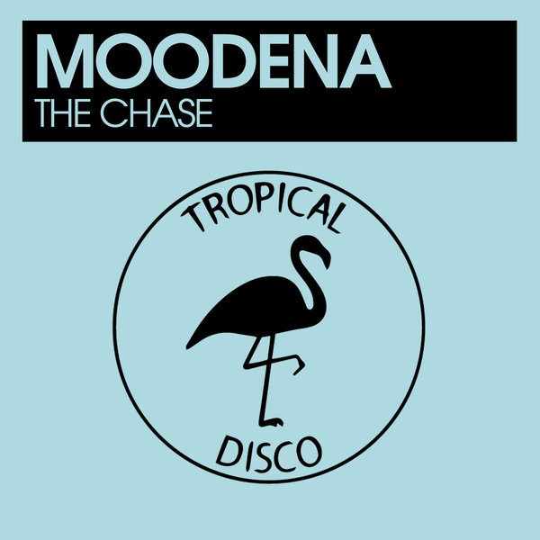 Moodena - The Chase / Tropical Disco Records