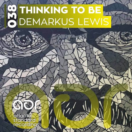 Demarkus Lewis - Thinking To Be / Atlantic Standard Recordings Inc.