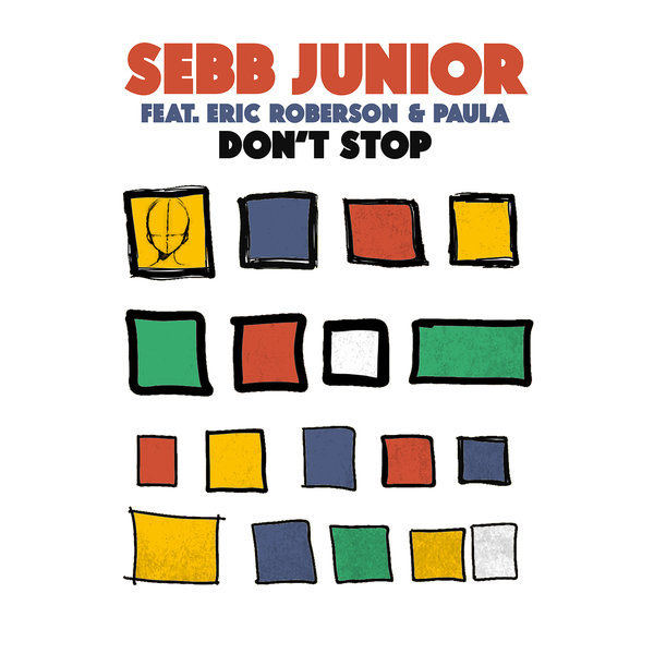 Sebb Junior feat. Eric Roberson & Paula - Don't Stop / Reel People Music