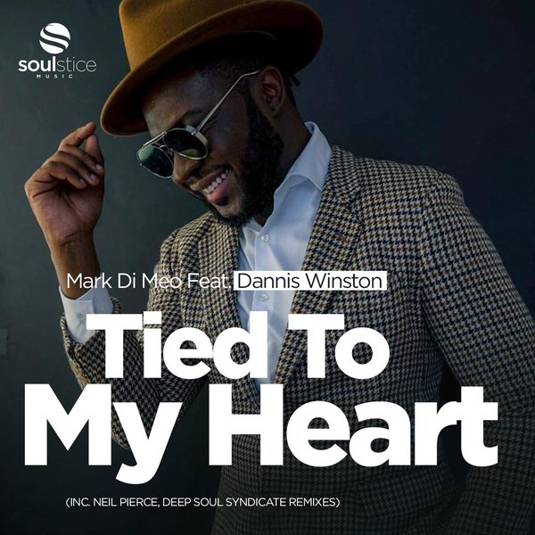 Mark Di Meo Feat. Dannis Winston - Tied To My Heart / Soulstice Music