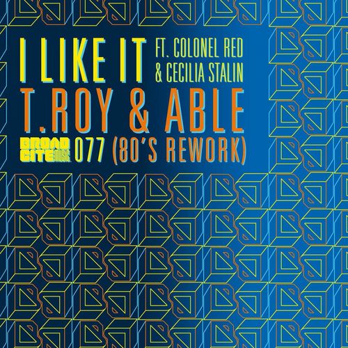 T.Roy & aBLe - I Like It / Broadcite Productions