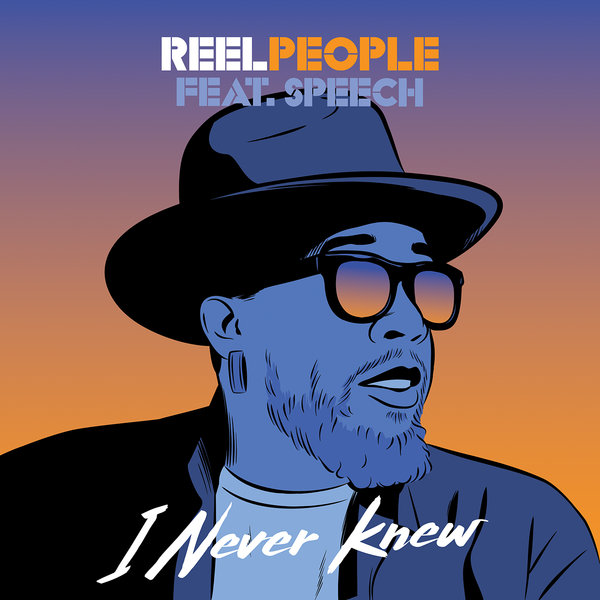 Reel People feat. Speech - I Never Knew / Reel People Music