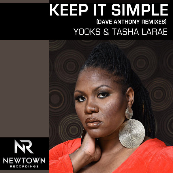 Tasha LaRae & Yooks - Keep It Simple ( Remixes) / Newtown Recordings
