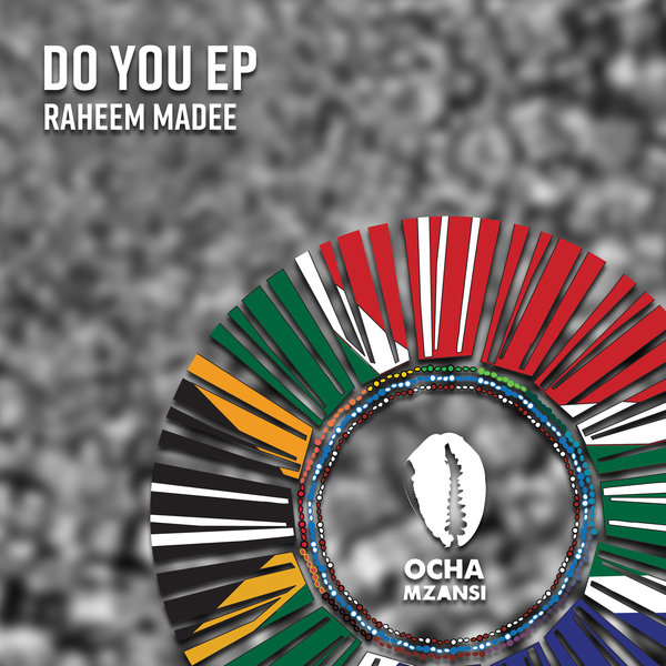 Raheem Madee - Do You EP / Ocha Mzansi