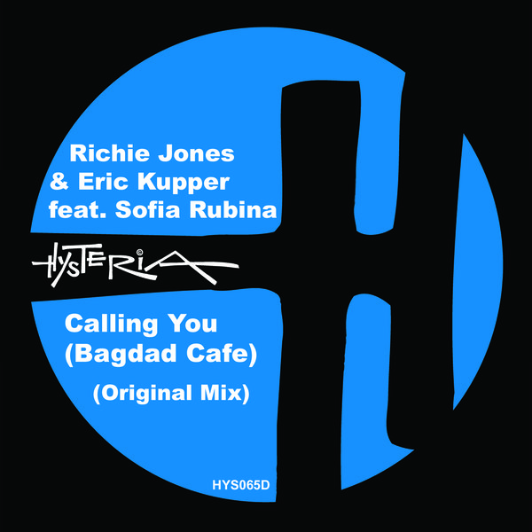 Richie Jones and Eric Kupper feat. Sofia Rubina - Calling You (Bagdad Cafe) / Hysteria