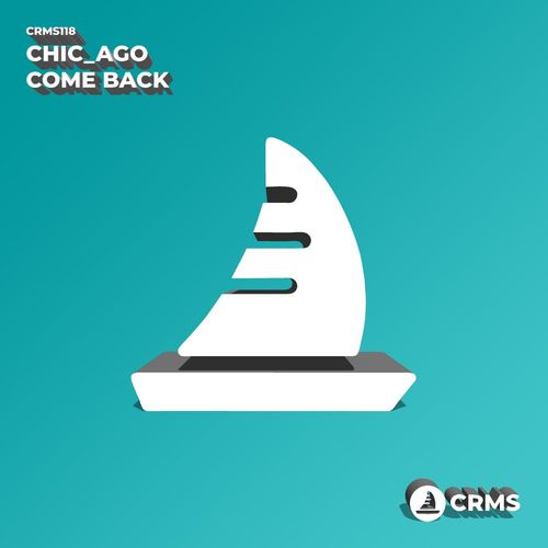 Chic_Ago - Come Back / CRMS Records