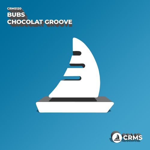 Bubs - Chocolat Groove / CRMS Records