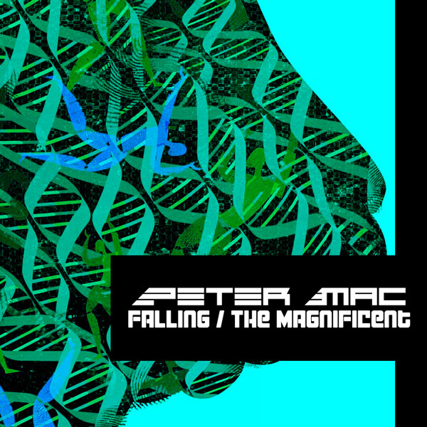 Peter Mac - The Magnificent / Falling / Kolour Recordings