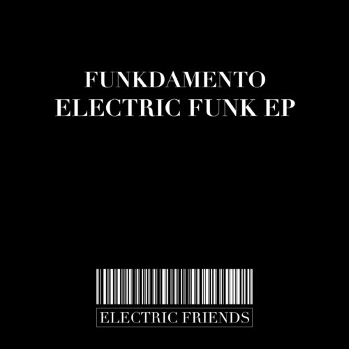 Funkdamento - Electric Funk EP / ELECTRIC FRIENDS MUSIC