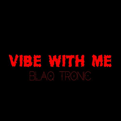 Blaq Tronic - Vibe With Me / African Bass Media