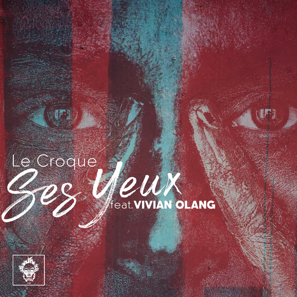 Le Croque feat. Vivian Olang - Ses Yeux / Merecumbe Recordings