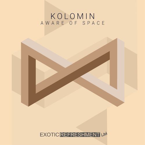 Kolomin - Aware of Space / Exotic Refreshment LTD