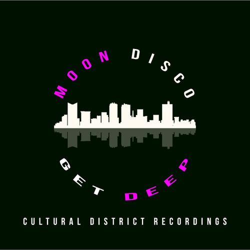 Moon Disco (Us) - Get Deep / Cultural District Recordings