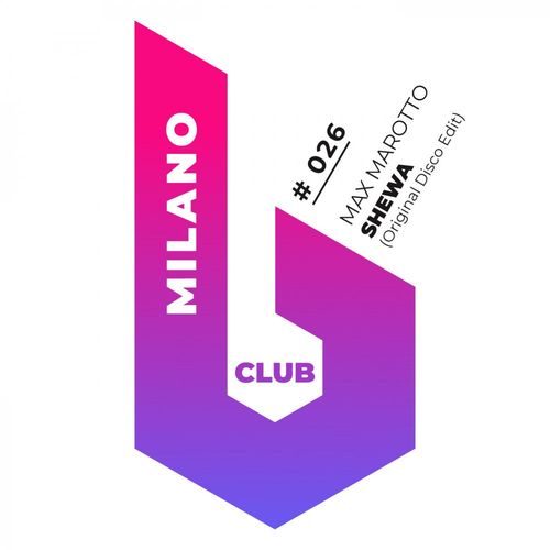 Max Marotto - Shewa / B Club Milano