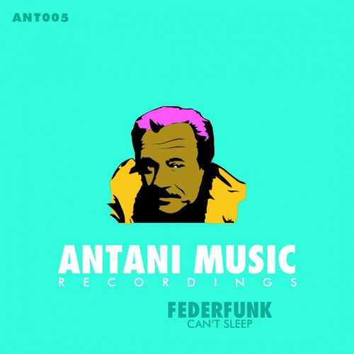 FederFunk - Can't Sleep / Antani Music Recordings