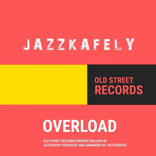 JazzKafely - Overload / Old Street Records