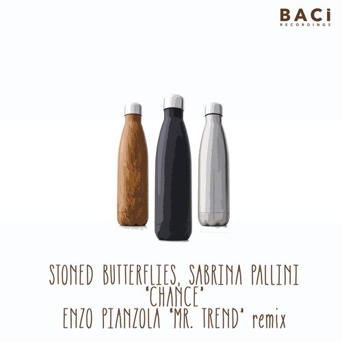 Stoned Butterflies & Sabrina Pallini - Chance (Enzo Pianzola Mr. Trend Remix) / Baci Recordings
