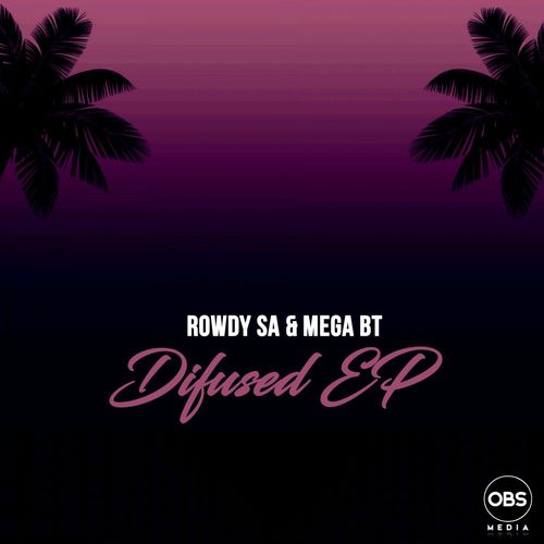 Rowdy SA & Mega BT - Difused EP / OBS Media