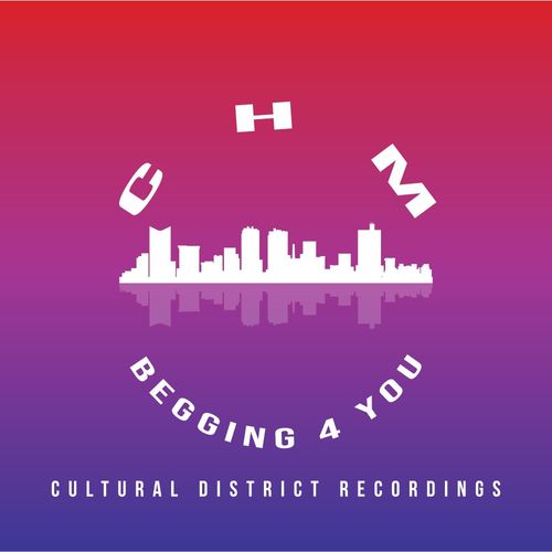 Chm - Begging 4 You / Cultural District Recordings