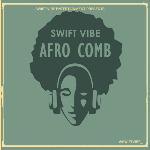 Swift Vibe - Afro Comb EP / Swift Vibe Entertainment