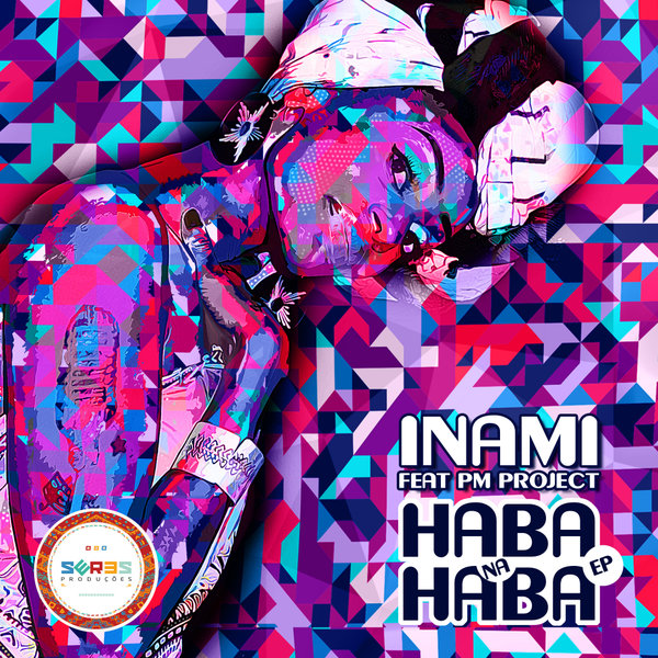 Inami - Haba Na Haba EP Remixes / Seres Producoes