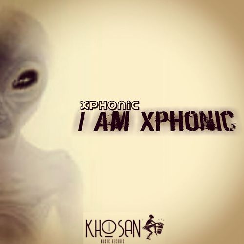 Xphonic - I Am Xphonic / Khoisan Music Records