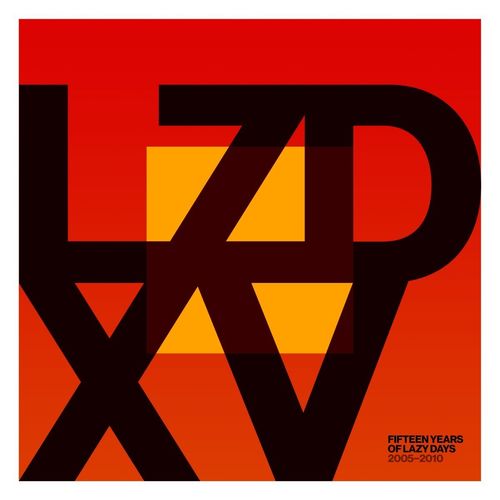 VA - LZD XV: Fifteen Years of Lazy Days (2005-2010) / Lazy Days Recordings