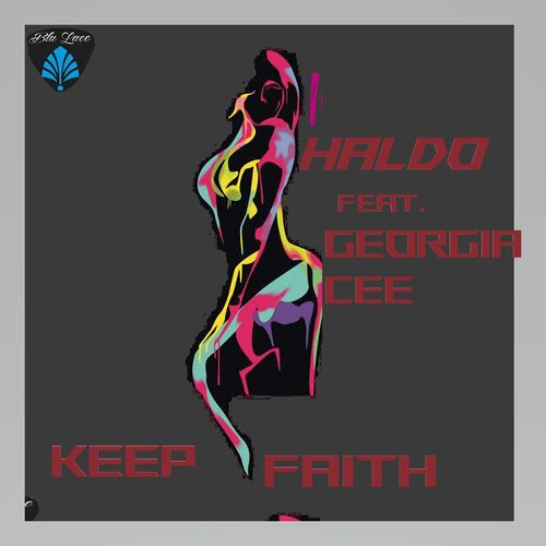Haldo ft Georgia Cee - Keep Faith / Blu Lace Music