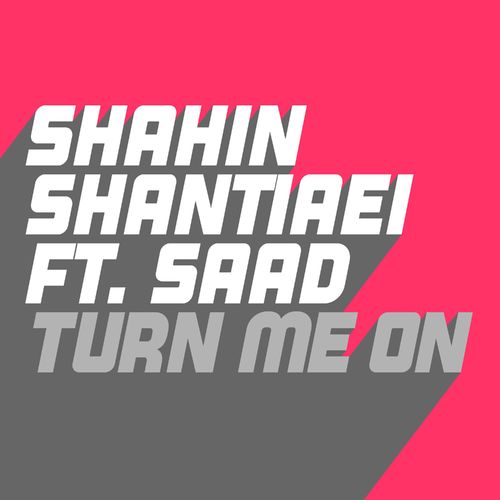 Shahin Shantiaei ft Saad - Turn Me On / Glasgow Underground