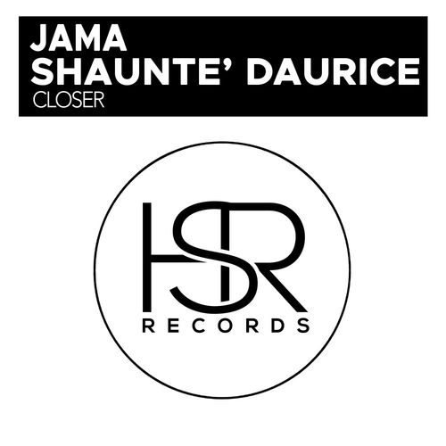 Jama & Shaunte' Daurice - Closer / HSR Records