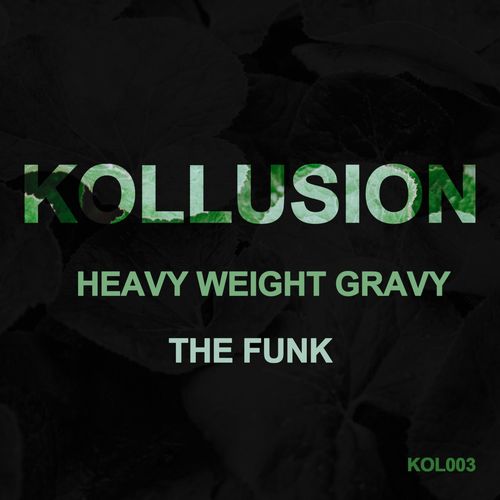 Heavy Weight Gravy - The Funk / Kollusion